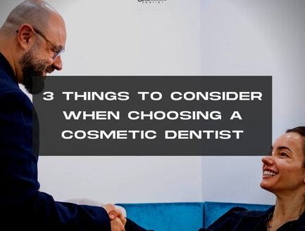 3 Things to Consider When Choosing a Cosmetic Dentist