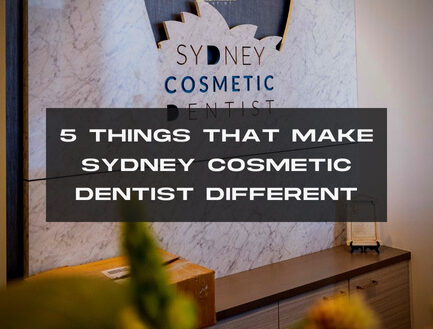 5 Things That Make Sydney Cosmetic Dentist Different